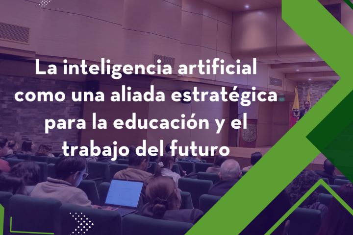 La inteligencia artificial como una aliada estratégica para la educación y el trabajo del futuro
