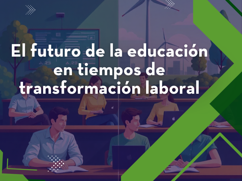 El futuro de la educación en tiempos de transformación laboral